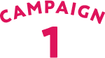 CAMPAIGN 1