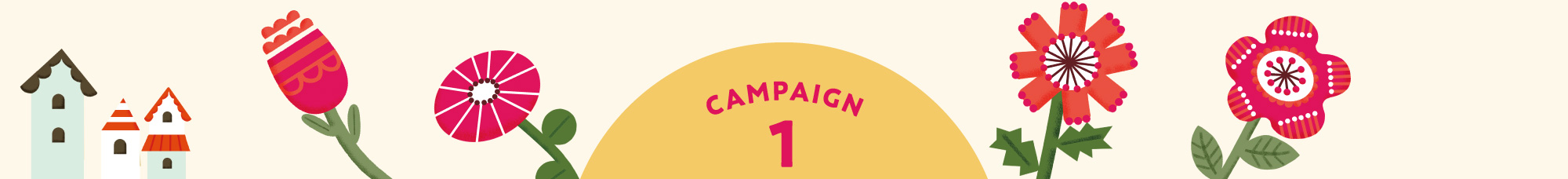 CAMPAIGN 1