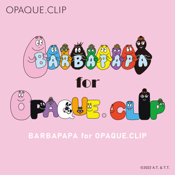 【BARBAPAPA  ×  OPAQUE.CLIP】